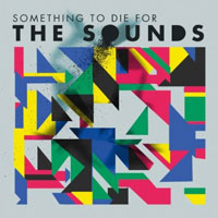 'Something to Die For,' The Sounds